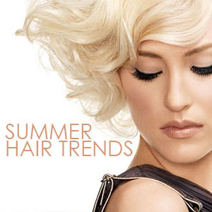 Summer Hair Styles & Trends