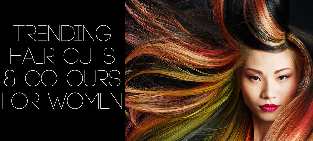 Top Trending Women’s Hair Styles & Colours